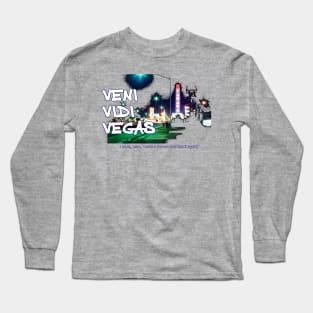 Veni Vidi Vegas - I came, I saw, I made a fortune (and lost it again) Long Sleeve T-Shirt